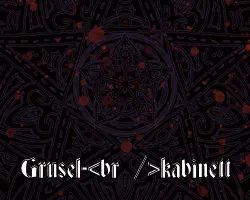 Grusel-<br />kabinett